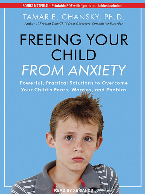 Title details for Freeing Your Child From Anxiety by Tamar E. Chansky, Ph.D. - Wait list